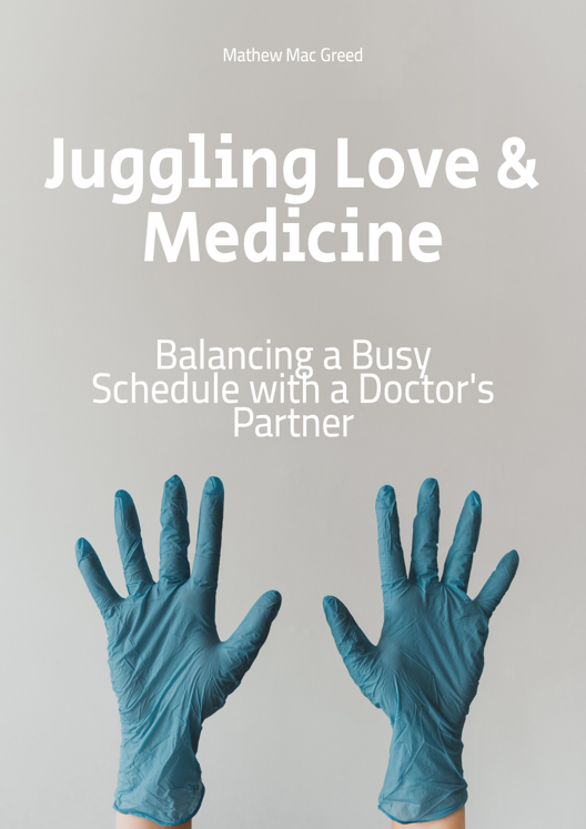 Juggling Love And Medicine Balancing A Busy Schedule With A Doctor S Partner